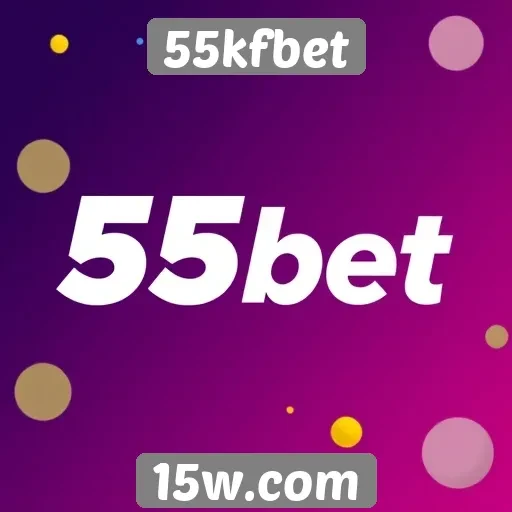 Ofertas promocionais e bônus do 55kfbet